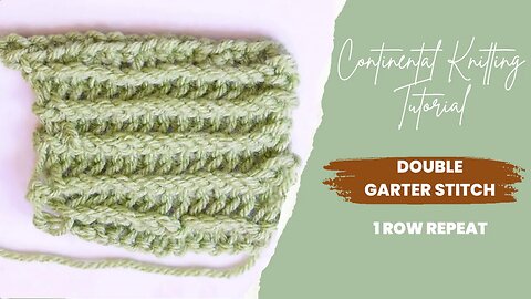 How to Knit the Double Garter Stitch 🧶Continental Style🧶