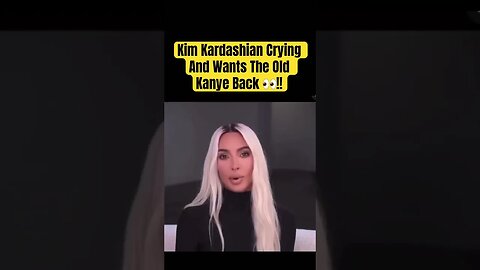 Kim Kardashian Crying And Wants The Old Kanye West Back!! #kanyewest #kimkardashian