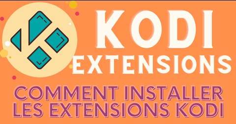 KODI TUTO - Installer facilement dépôts et extensions sur KODI