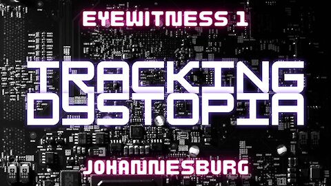 Tracking Dystopia - Johannesburg Lockdown Experience