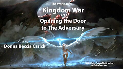 Kingdom War Part 2 - Opening the Doorway to the Adversary