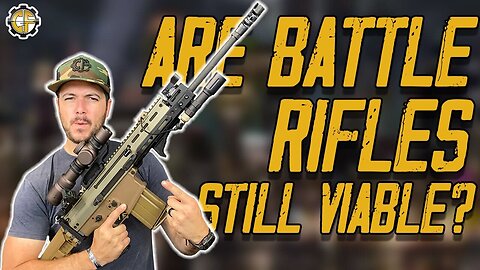 How Relevant Are Battle Rifles On Today's Battlefield?