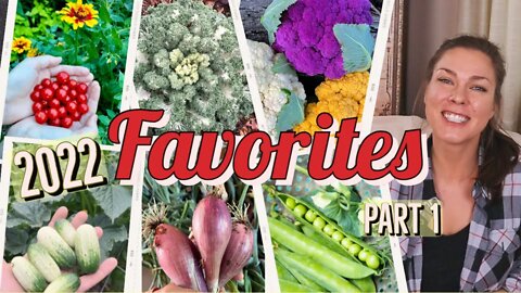 Best Vegetable Varieties to Grow- 2022 Favorites, PART 1
