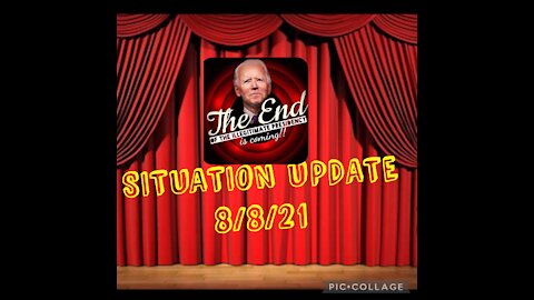 SITUATION UPDATE 8/8/21