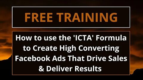How to use the 'ICTA' Formula to Create High Converting Facebook Ads - Drive Sales & Deliver Results