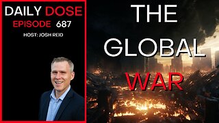 The World War w/ James Grundvig | Ep. 687 - Daily Dose