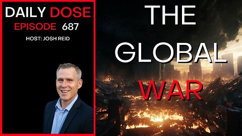 The World War w/ James Grundvig | Ep. 687 - Daily Dose