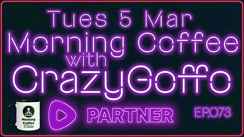 Morning Coffee with CrazyGoffo - Ep.073 #RumbleTakeover #RumblePartner