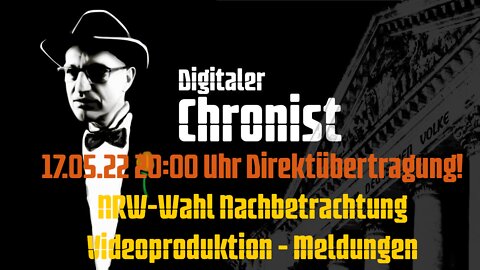 17.05.22 20:00 Uhr Direktübertragung! NRW-Wahl Nachbetrachtung - Videoproduktion - Meldungen