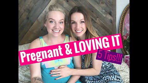 Pregnancy Advice - 5 Tips to Make Pregnancy Your Favorite Time of Life!