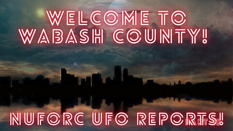 Wabash County, Indiana NUFORC UFO Reports Part 1