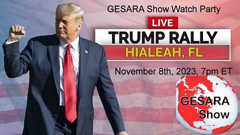 2023-11-08 GESARA Show Trump Watch Party