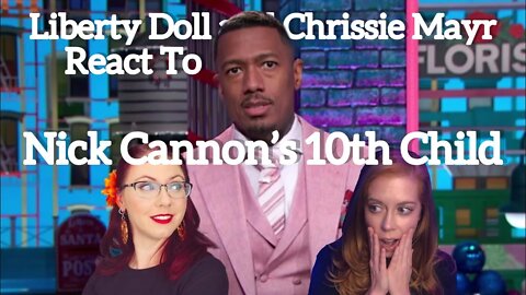 Liberty Doll & Chrissie Mayr React to Nick Cannon's 10th Child! Mariah Carey's Ex Can't Stop!