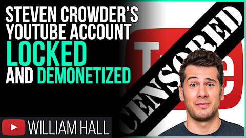 Steven Crowder's Youtube Channel LOCKED And DEMONETIZED