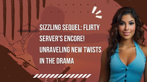 Sizzling Sequel: Flirty Server's Encore! Unraveling New Twists in the Drama #FlirtyServerDramaPart2
