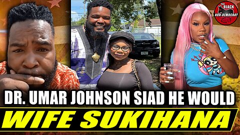 Dr. Umar Johnson Meets With Sukihana & Says He Would Consider Making Her His Wife