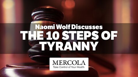 Ten Tyrannical Steps- Interview with Naomi Wolf and Dr. Mercola