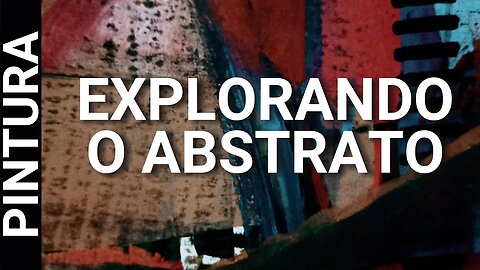 EXPLORANDO O ABSTRATO: UM CONVITE À IMAGINAÇÃO