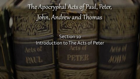 Apocryphal Acts - Introduction To The Acts of Peter