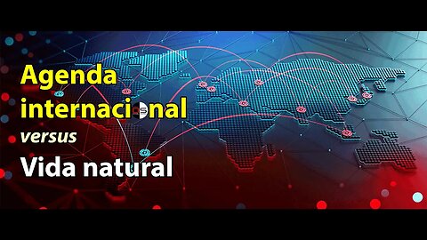 Agenda internacional versus Vida Natural