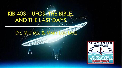 KIB 403 – UFOs, the Bible, and the Last Days