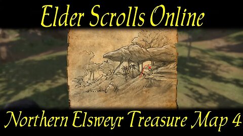 Northern Elsweyr Treasure Map 4 [Elder Scrolls Online] ESO