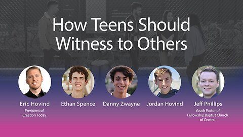 How Teens Should Witness to Others | Eric Hovind & Teens | Creation Today Show #181