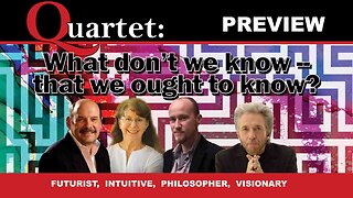 What don’t we know – that we ought to know? - Quartet Preview