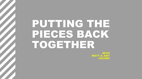 Ep 5: Putting the Pieces Back Together | Feat. Pastor Matt & Amy Jacobs