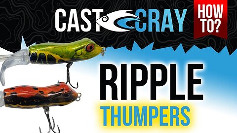 Cast Cray - How do I Use a Ripple Thumper?
