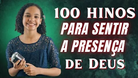 Louvores de Adoração - 100 hinos Para Sentir a Presença de Deus - Músicas Gospel Mais Tocadas 2022
