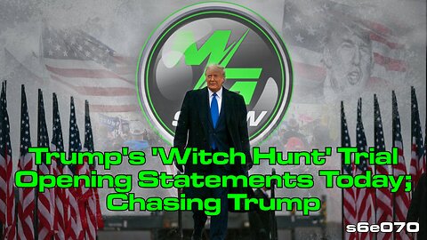Trump's 'Witch Hunt' Trial Opening Statements Today; Chasing Trump