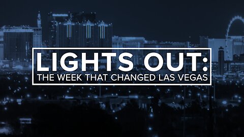 Lights Out: The week that changed Las Vegas