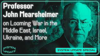 Prof. John Mearsheimer on Looming War in the Middle East, U.S. Vows to Intervene for Israel, Ukraine, and More | SYSTEM UPDATE #313