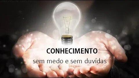 CONHECIMENTO sem medo e sem duvidas