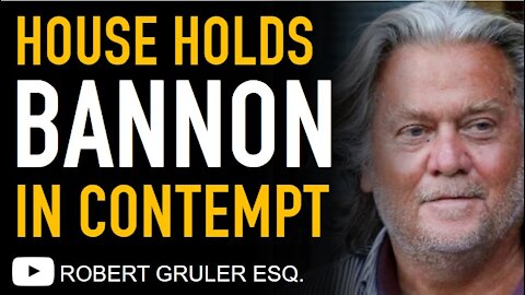 Steven Bannon in Criminal Contempt for Ignoring January 6 Select Committee Subpoena​