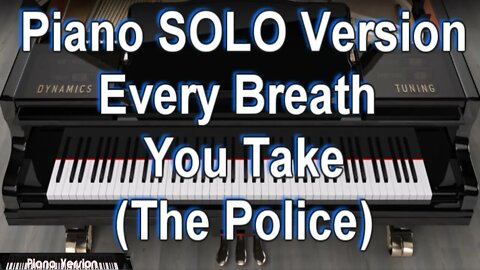 Piano SOLO Version - Every Breath You Take (The Police)