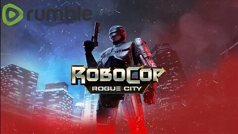(18+ Stream) I'd buy that for a dollar!! RoboCop Rogue city part 2