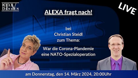 🔴💥LIVE | Alexa fragt nach... bei Christian Steidl - War die Corona-Plandemie eine NATO-Spezialoperation?
