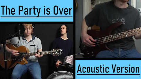 The Party is Over (Live Acoustic Version)