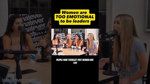 Women Are TOO EMOTIONAL To Be Leaders #whateverpodcast #freshandfit