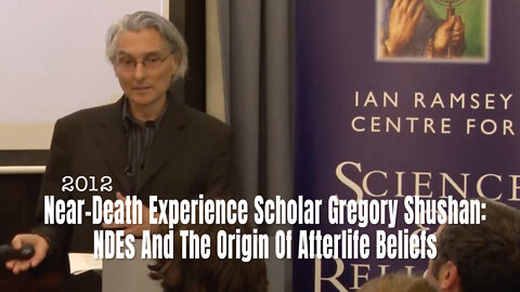 Near-Death Experience Scholar Gregory Shushan: NDEs & The Origin Of Afterlife Beliefs (2012)