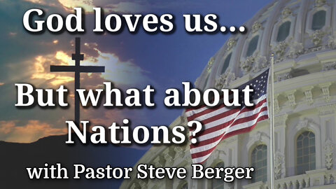 God Loves Us...But What About the Nations? What About Borders?