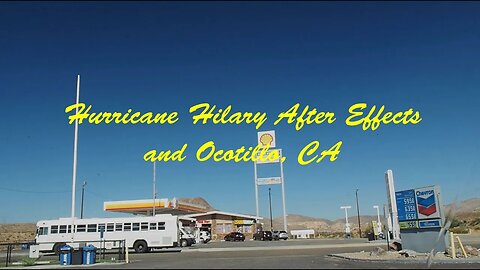 Hurricane Hilary After Effects and Ocotillo, CA