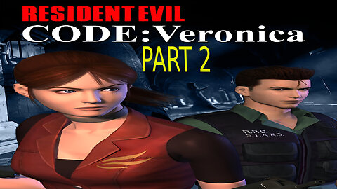 Resident evil code Veronica Part 2