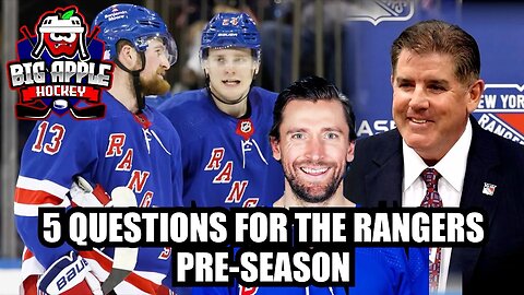 5 Questions for the New York Rangers Preseason | Big Apple Hockey