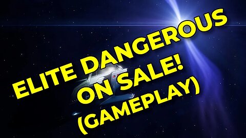 Elite Dangerous Steam Sale - An Hour Of Gameplay And Discussion