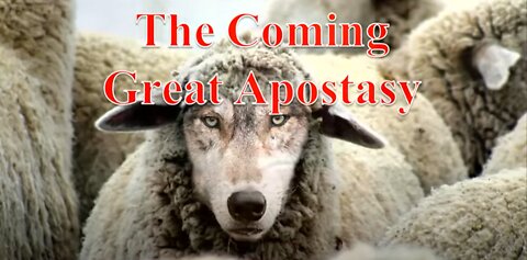 The Coming Great Apostasy - 6.30.22