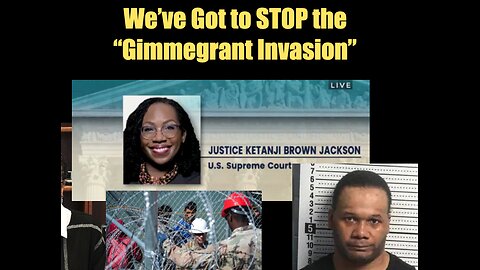 We've Got to Stop the "Gimmegrant" Invasion