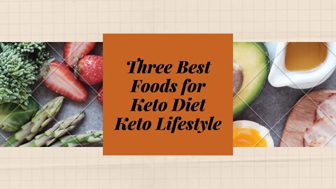 Three Best Foods for Keto Diet | Keto Lifestyle